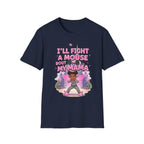 I'll Fight a Mouse 'Bout My Mama T-Shirt — Cute Protective Mom/Daughter Graphic Tee