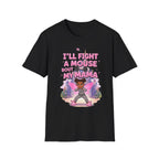 I'll Fight a Mouse 'Bout My Mama T-Shirt — Cute Protective Mom/Daughter Graphic Tee